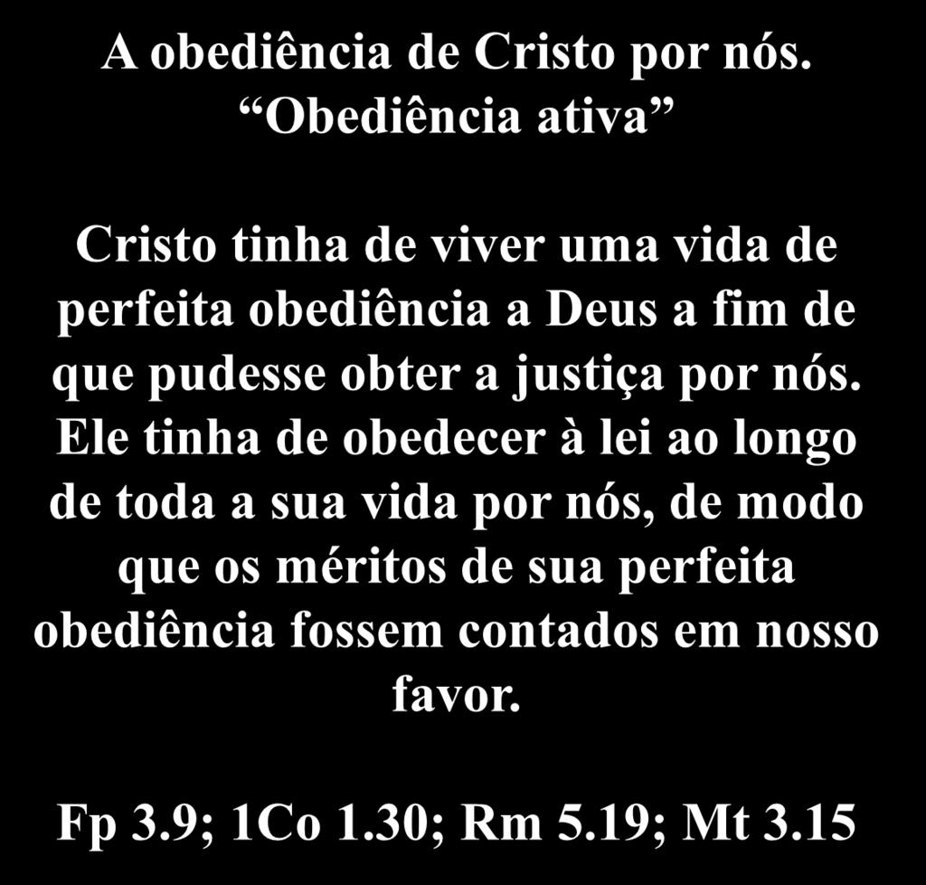 As Conseqüências da Expiação A obediência de Cristo por nós.