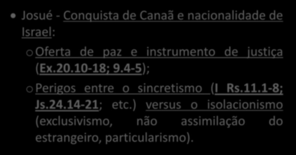 Josué - Conquista de Canaã e nacionalidade de Israel: ooferta de paz e instrumento de justiça (Ex.20.10-18; 9.