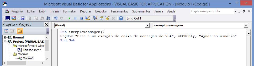 1-A Função MsgBox Essa função é muito utilizada para exibir uma mensagem ao usuário, sendo que sua sintaxe é: MsgBox mensagem ao usuário, tipo de caixa e/ou tipo de botão, Titulo da caixa.