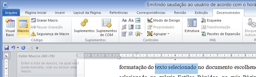 preferir use a combinação de teclas (teclas de atalho) Alt + F8.