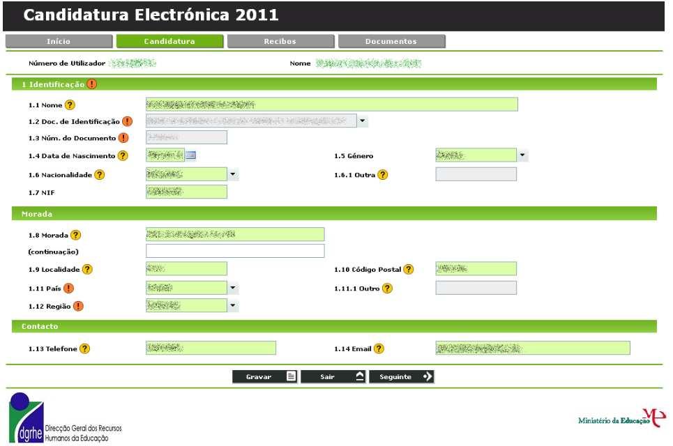 1. Identificação do Candidato Imagem 4 - Ecrã da Identificação do utilizador Esta página apresenta os dados relativos à identificação que o candidato inseriu na altura do preenchimento da respectiva