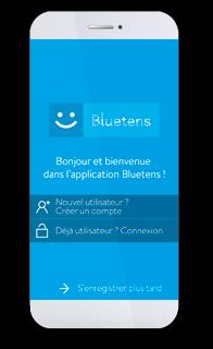FR 5 Première utilisation LANCEZ L APPLICATION BLUETENS > Création d un compte Bluetens Cliquez sur «Nouvel utilisateur?» et créez votre compte.