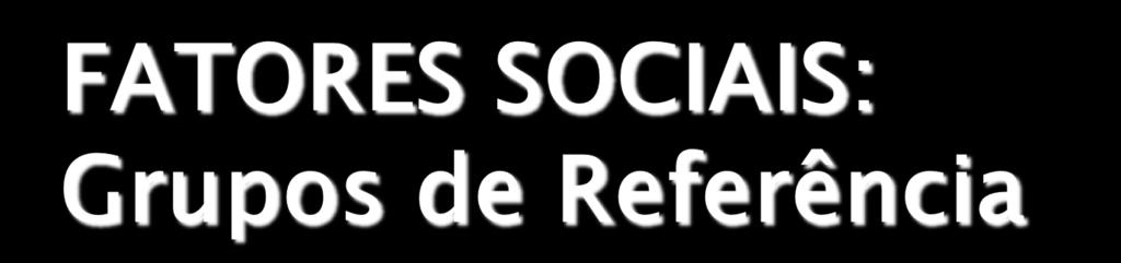 O comportamento de uma pessoa é influenciado por diversos pequenos