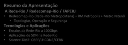 A Rede-Rio Metropolitana: tecnologias e aplicações A Rede-Rio Metropolitana: Tecnologias e Aplicações