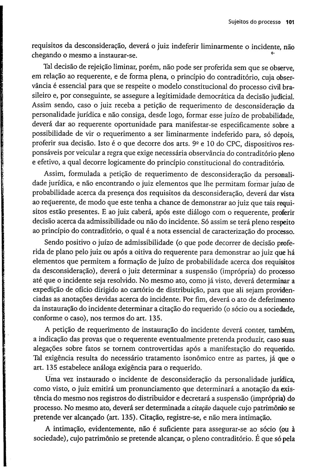 Sujeitos do processo 101 requisitos da desconsideração, deverá o juiz indeferir liminarmente o incidente, não chegando o mesmo a instaurar-se.