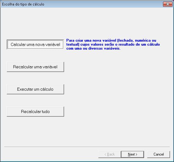3. Na janela apresentada, clique no botão Calcular uma nova variável e clique em Avançar No espaço em branco, digite os comandos para