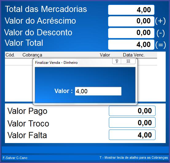 2.10 Realize o pagamento, tecle F1 selecione a forma de pagamento conforme necessidade, em seguida tecle F para