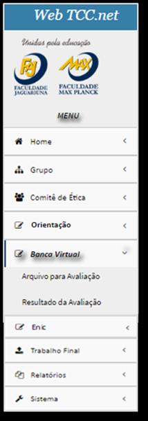 BANCA VIRTUAL A aba BANCA VIRTUAL é utilizada somente no TCC 1 e nesta fase, o Professor Avaliador não pode ser o Professor Orientador.