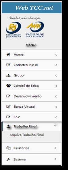 TRABALHO FINAL A aba TRABALHO FINAL é utilizada pelo Coordenador para visualizar