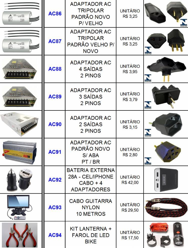 EXTERNA 28A - CEL/IPHONE AC92 R$ 42,00 CABO + 4 ES AC79 MONITOR 7 " LCD