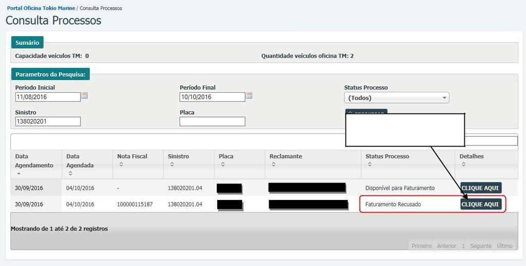 12- Recusa de notas fiscais Veja aqui o motivo da recusa. Em caso de recusa de notas fiscais faturadas pelo Portal, surgirá no sinistro a aba faturamento recusado.