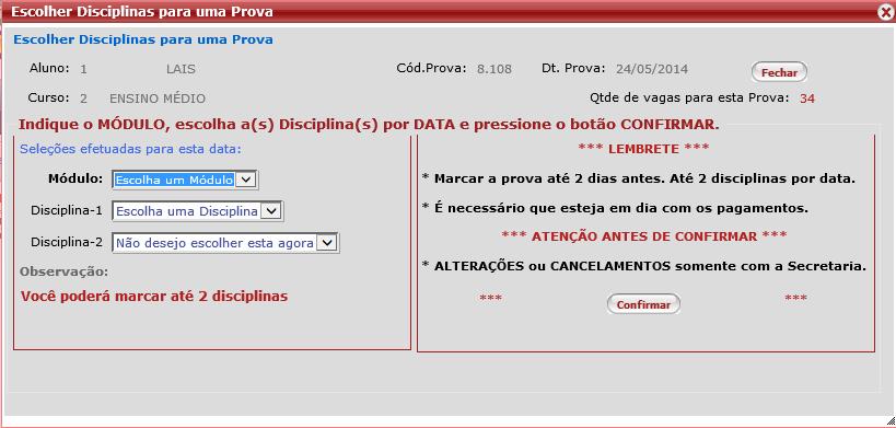 O Sistema não permitirá que você marque uma prova se não atender aos pré-requisitos citados neste