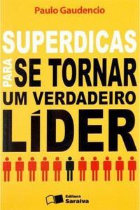 competência, ensinando-o a respeitar seus liderados e a entendê-los não