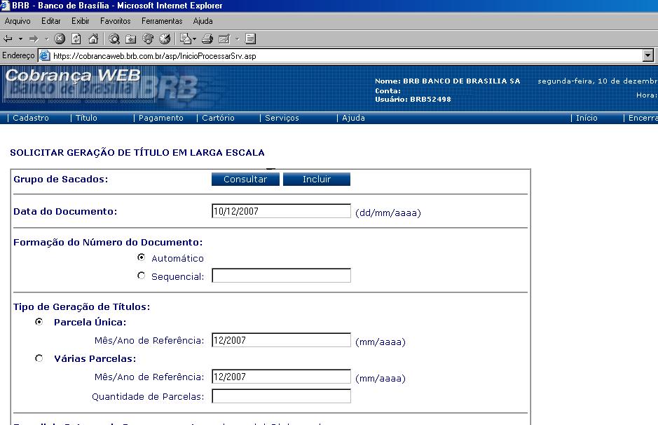 CAPÍTULO 3 - GERAÇÃO DE TÍTULOS DE COBRANÇA (Um-a-Um e Larga-Escala) 2.4 - Solicitar Geração de Títulos / Consultar Geração Após a conclusão e verificação dos passos descritos nos itens 2.1, 2.2 e 2.