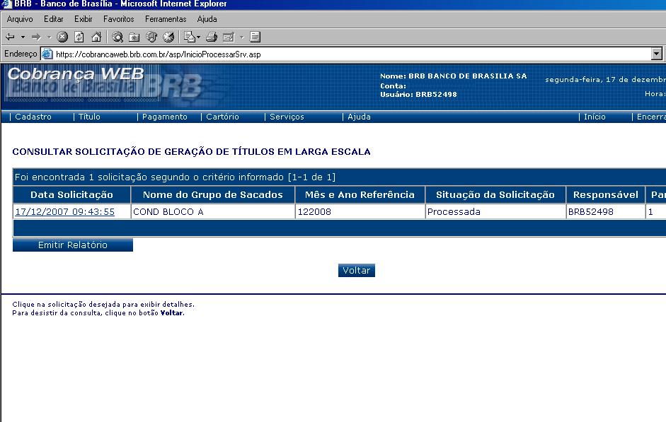 As solicitações de geração de títulos em Larga Escala poderão ser consultadas em TÍTULO LARGA ESCALA - CONSULTAR SOLICITAR.