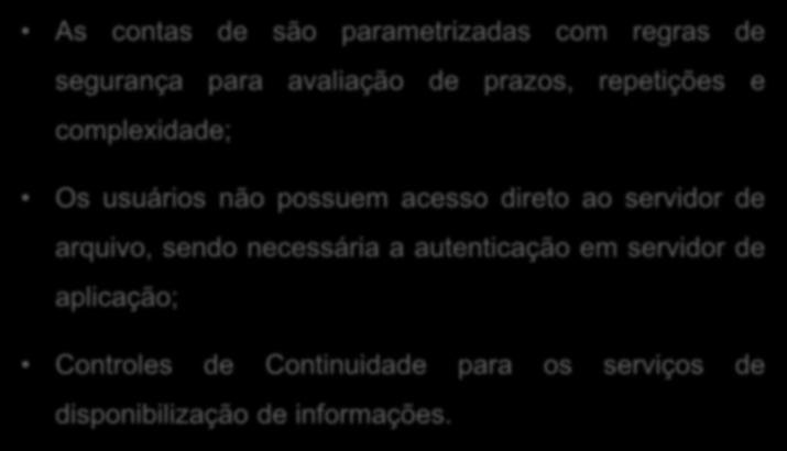 complexidade; Os usuários não possuem acesso direto ao servidor de arquivo, sendo necessária a