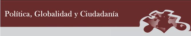 Política, Globalidad y Ciudadanía Facultad de Ciencias Políticas y Administración Pública Universidad Autónoma de Nuevo León Vol 2. Núm 4. Agosto-diciembre 2016, pp.