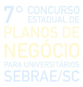 7º CONCURSO ESTADUAL DE PLANOS DE NEGÓCIO PARA UNIVERSITÁRIOS 2014 REALIZAÇÃO: SEBRAE/SC REGULAMENTO CAPÍTULO 1 DOS OBJETIVOS Art.