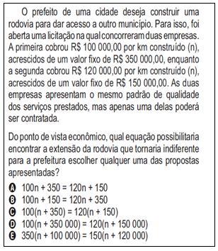 sistemas lineares com a resolução de uma equação na variável n. A princípio, a questão contempla a linguagem natural que deverá ser transposta para a linguagem algébrica.