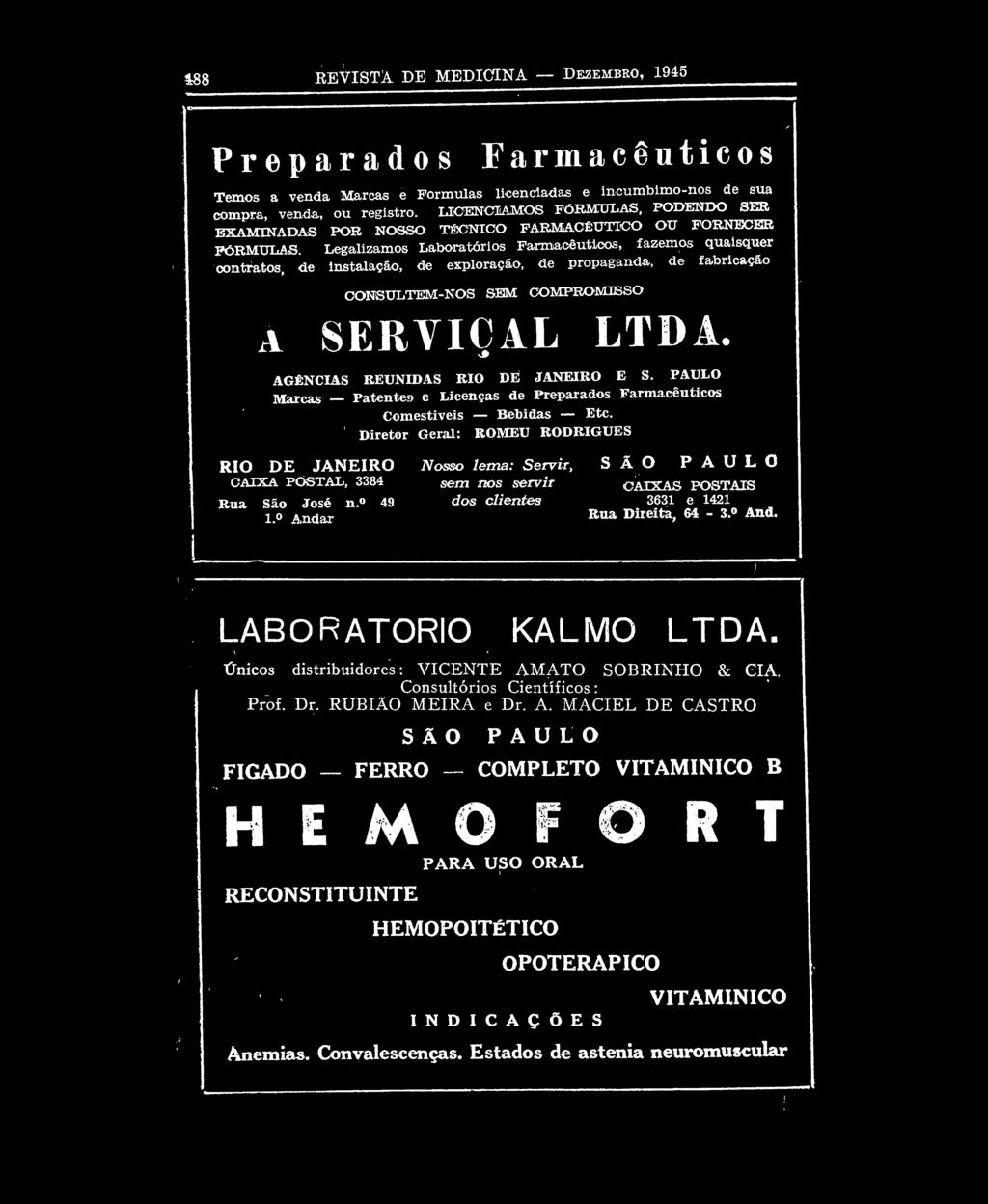 488 REVISTA DE MEDICINA DEZEMBKO, 1945 Preparados Farmacêuticos Temos a venda Marcas e Formulas licenciadas e incumbimo-nos de sua compra, venda, ou registro.