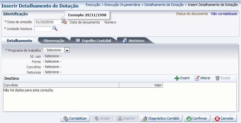 Detalhamento da Dotação Permite o detalhamento da dotação orçamentária por convênio, plano