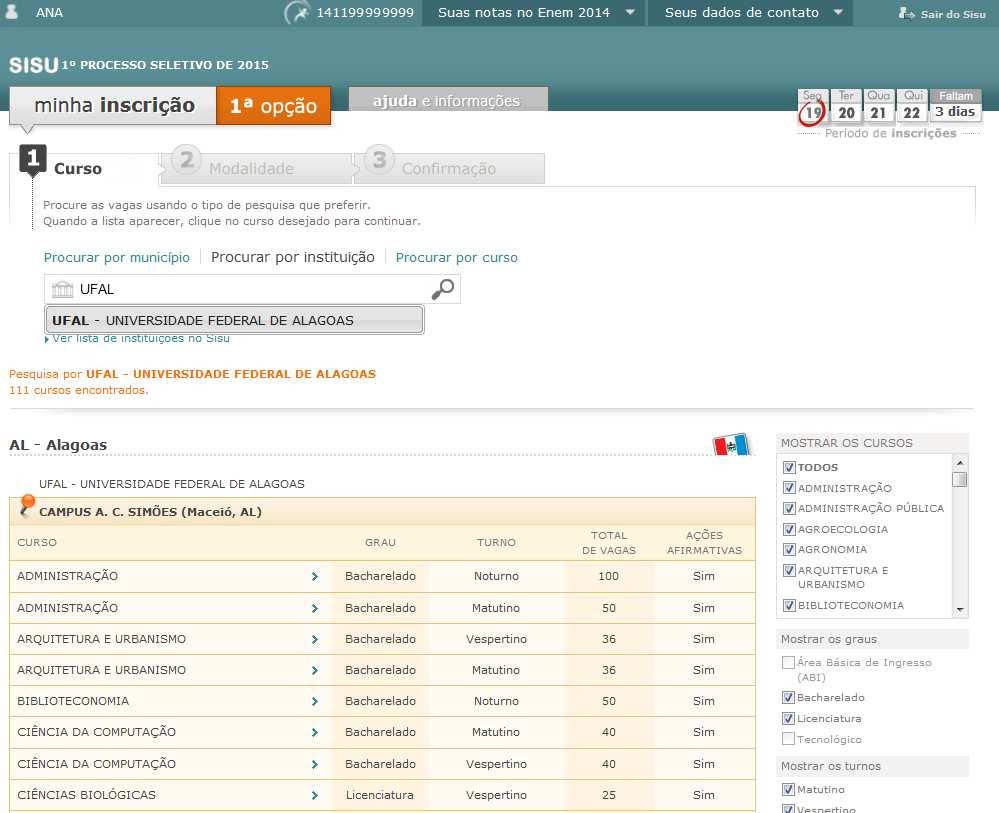 ANEXO I PASSO A PASSO PARA A INSCRIÇÃO NO SiSU 2015.1 Passo 1: Acesse o site sisu.mec.gov.