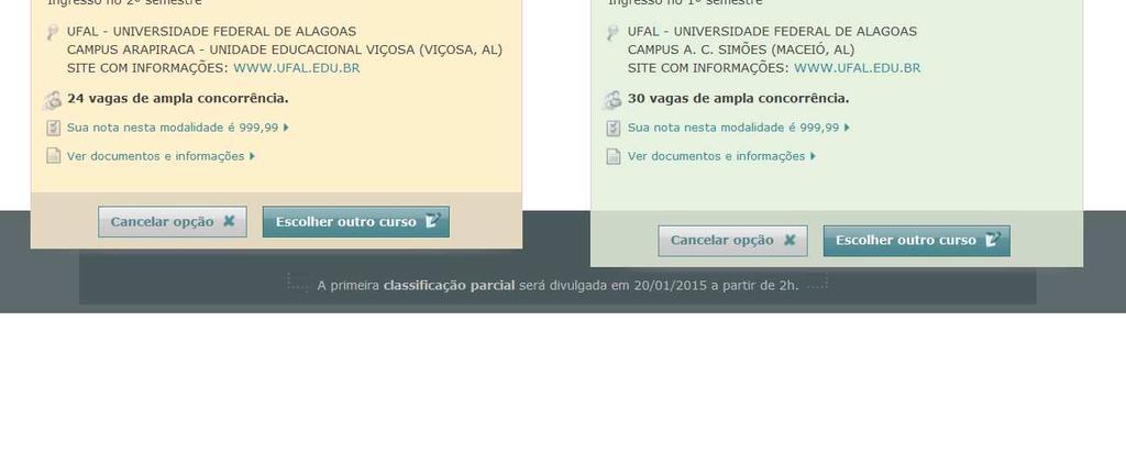 Passo 6: No início de cada dia, o SiSU irá ordenar todos os candidatos e classificá-los, informando quais posições os estudantes se encontram nas duas opções de cursos escolhidos.