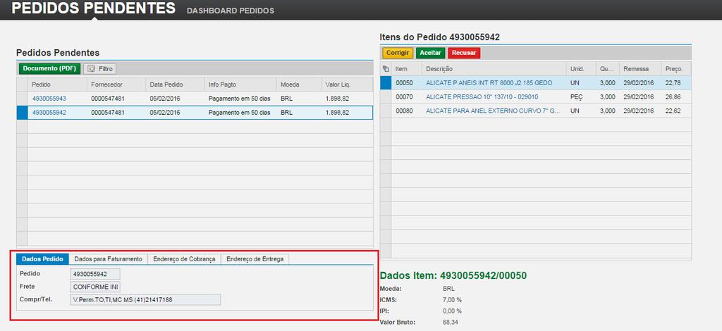 Páginas: 7 de 5.1 Exibição das informações gerais dos pedidos. Para visualizar as informações dos pedidos é necessário clicar na linha do pedido.