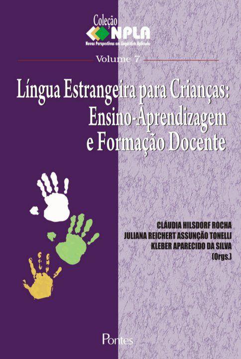 Inglês na Educação Infantil e Ensino Fundamental A legislação nacional estabelece o ensino de LE a