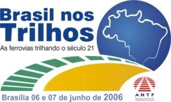 AGENDA ESTRATÉGICA DAS FERROVIAS - Infraestrutura Expansão da Malha e Intermodalidade: Ações da ANTF no âmbito