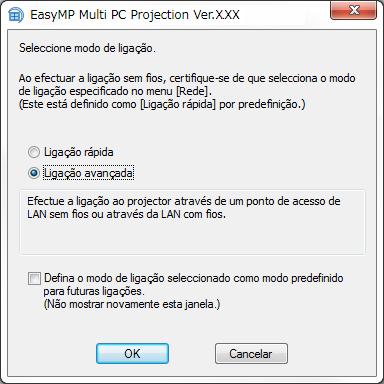 3. Selecione Ligação avançada e clique em OK. 4. Procure pelo projetor usando um dos seguintes métodos. Pesquisa automática: procura pelo projetor automaticamente.