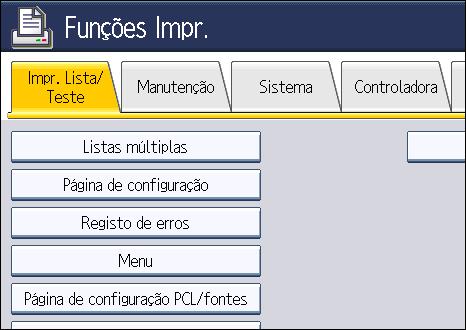 6. Funções da Impressora 1. Prima a tecla [Ferramentas do utilizador/contador]. 2. Prima [Funções de impressora]. 3. Prima [Página de configuração] em [Impr. Lista/Teste].