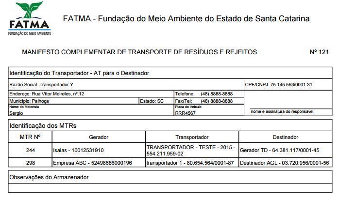 Para o envio do resíduo ou rejeito recebido no AT, o Armazenador Temporário deverá emitir um MTR Complementar para acompanhar esta carga.