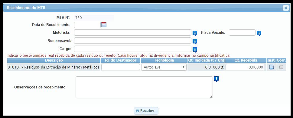 3.8 Recebimento dos Resíduos e Rejeitos pelo Destinador Quando um MTR for recebido pela empresa responsável pela destinação deste(s) resíduo(s) ou rejeito(s) o Destinador, através do Sistema MTR e