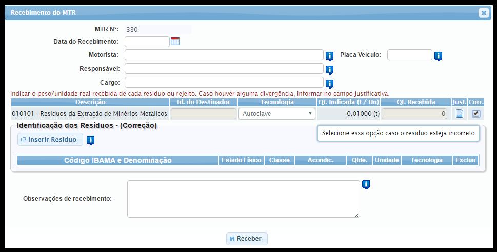 TL 113 TL 042 Depois de confirmadas as informações de recebimento o sistema dará baixa no correspondente MTR e estas informações ficarão automaticamente inseridas no MTR originalmente emitido, sendo