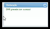 4.3 Salvando a DMR Ao concluir a DMR clique em Salvar.