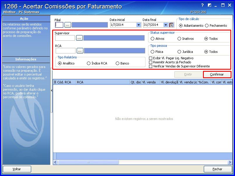 3.5 Selecione o(s) Supervisor(es); 3.6 Na caixa Status supervisor marque o tipo de supervisor que será exibido na planilha: Ativos, Inativos ou Todos. 3.7 Na caixa Tipo pessoa, marque qual é o tipo de RCA a ser demonstrado na planilha: Física, Jurídica ou Todos.