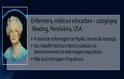 TEORIA DAS RELAÇÕES INTERPESSOAIS - Peplau TEORIA DAS RELAÇÕES INTERPESSOAIS - Peplau CARACTERÍSTICAS: Peplau introduziu um novo