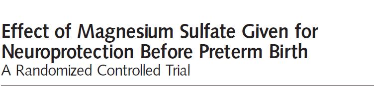 The Australasian Collaborative Trial of Magnesium Sulfate (ACTOMgSO4).