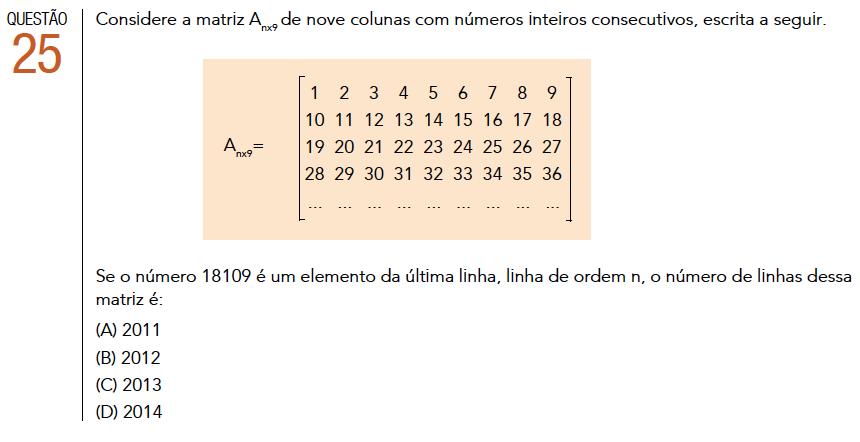 A matriz foi construída colocando-se em ordem crescente os números naturais não nulos.