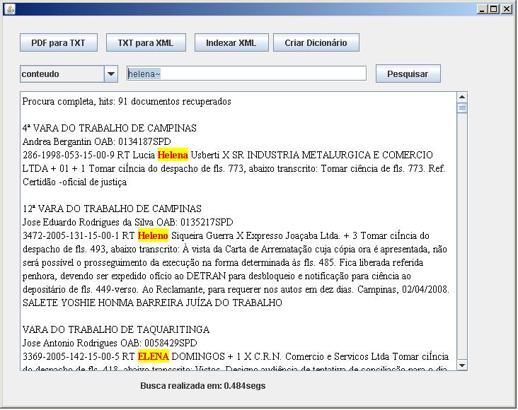 Em simulação, o mecanismo de busca também suporta busca textual utilizando o caractere til (~) que traz resultados baseados no algoritmo Levenshtein Distance para palavras que são próximas e não que