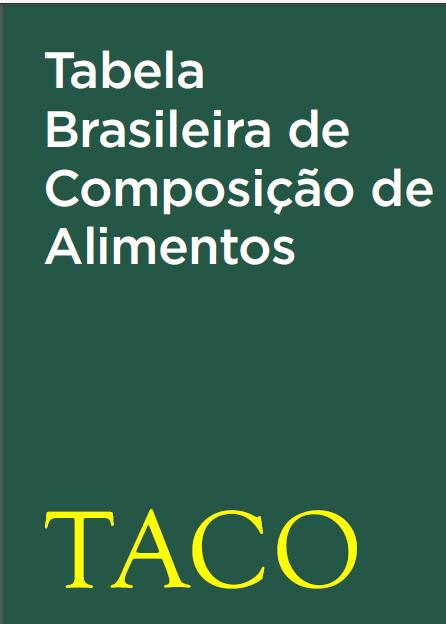 Tabela Brasileira de Composição de Alimentos TACO (2004) - 4ª versão (2011) - PDF - 597 CC e micronutrientes, ~280 ác.