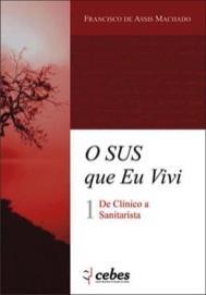 E-book 6 - O SUS que eu VIVI 877 downloads no período de: setembro de 2010 até junho de 2011 REVISTA DIVULGAÇÃO EM SAÚDE PARA DEBATE 1 n.