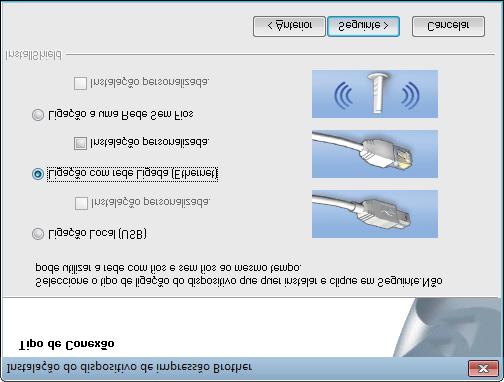 Ree om fios Seleione Ligção om ree Lig (Ethernet) e lique em Seguinte. Winows Se houver mis o que um equipmento ligo à ree, esolh o seu equipmento n list e lique em Seguinte.