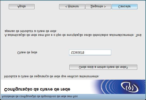 Utilizores e Ree sem fios i Introuz Chve e ree que notou no psso 20- n págin 29 e lique em Seguinte. k Desligue o o USB entre o omputor e o equipmento.