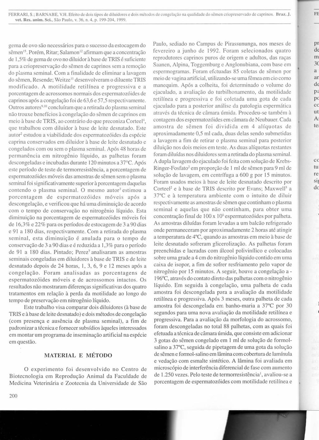 FERRAR!, S.; BARNABE, Y.H. Efeito de dois tipos de diluidores e dois métodos ele congelação na qualidade do sêmen crioprescrvaelo de caprinos. Braz. J. veto Res. animo Sei., São Paulo, v. 36, n. 4, p.