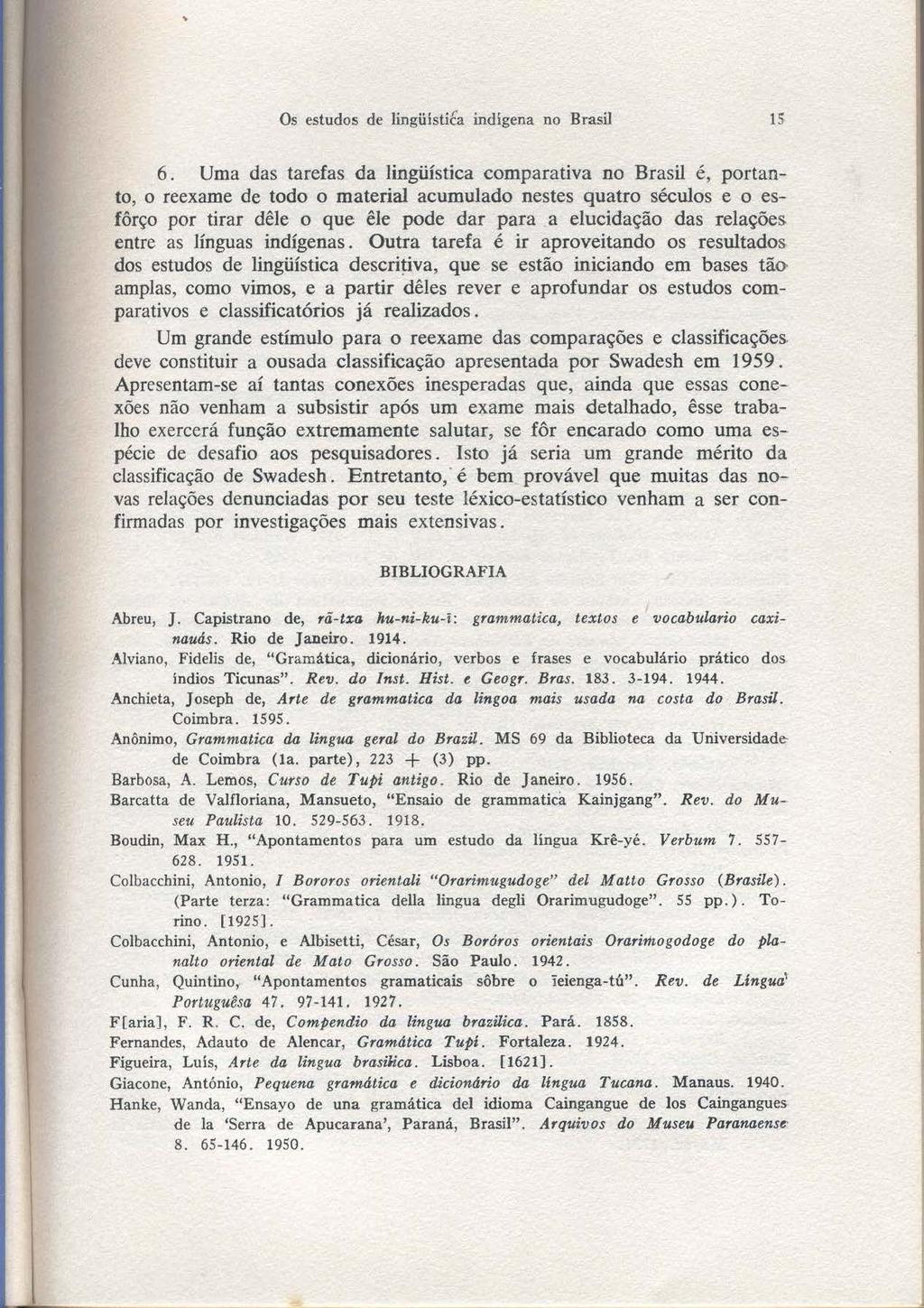 .. Os estudos de Jingüístita indigena no Brasil 15 6.