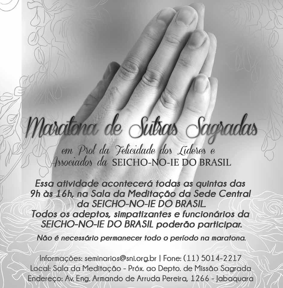 Dia 30 domingo 09h00 às 11h00 Domingo da Seicho-No-Ie Mesmo em crise, estamos cercados de provisão infinita Explicação e prática recitativa Reino de Deus de Infinita Provisão Preletora Patricia