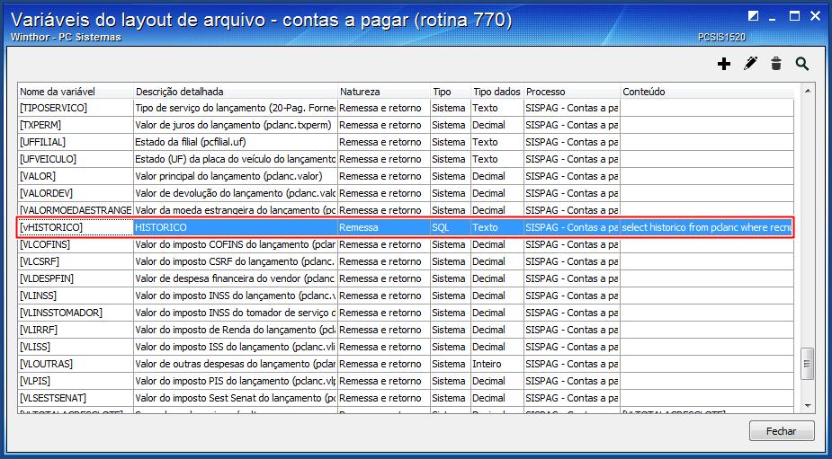 2.3.9.4 Visualize a Variável criada na tela do Layout de arquivo contas a pagar (rotina 770); 2.4 Inserir, alterar e excluir Ocorrências de Retorno (SISPAG) 2.4.1 Acesse a tela principal da rotina e clique o botão Outros cadastros e selecione a opção Ocorrências de retorno (SISPAG); 2.