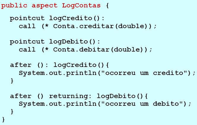 Aspecto O aspecto Logging Entidade modular semelhante a uma classe Além de métodos e atributos, reúne também pontos de corte, adendos e declarações intertipo Um aspecto pode interceptar uma ou várias